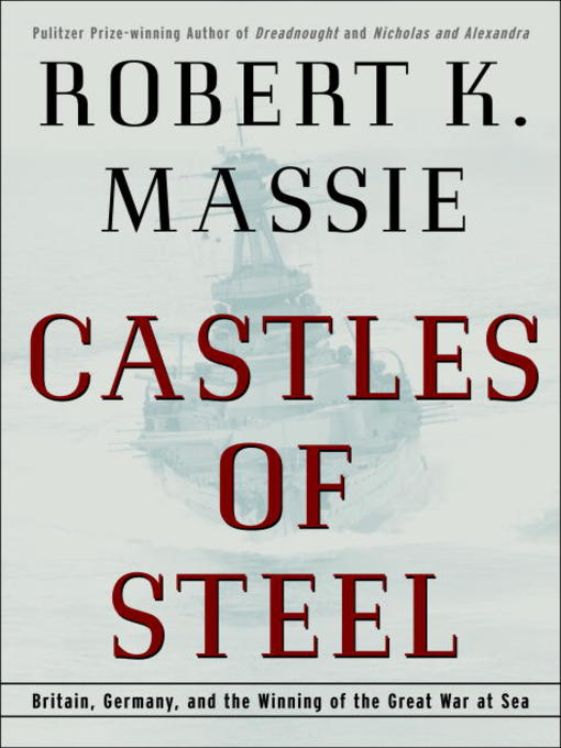 Title details for Castles of Steel by Robert K. Massie - Available